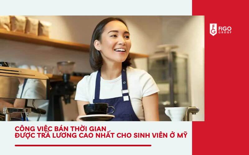 Công việc bán thời gian được trả lương cao nhất cho sinh viên ở Mỹ