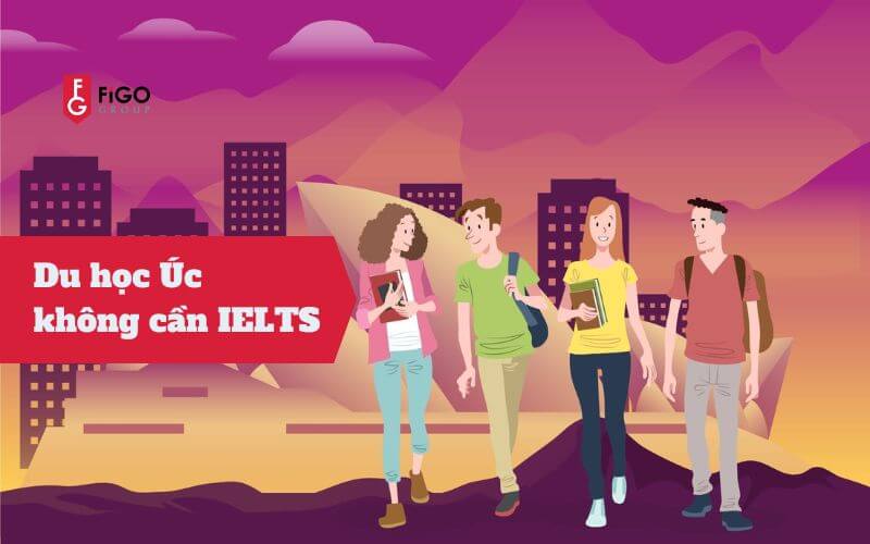 du20he1bb8dc20c3bac20khc3b4ng20ce1baa7n20ielts Có thể du học Úc khi không đạt yêu cầu tiếng Anh không