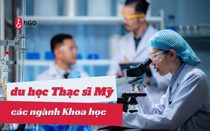 du học Thạc sĩ Mỹ các ngành Khoa học