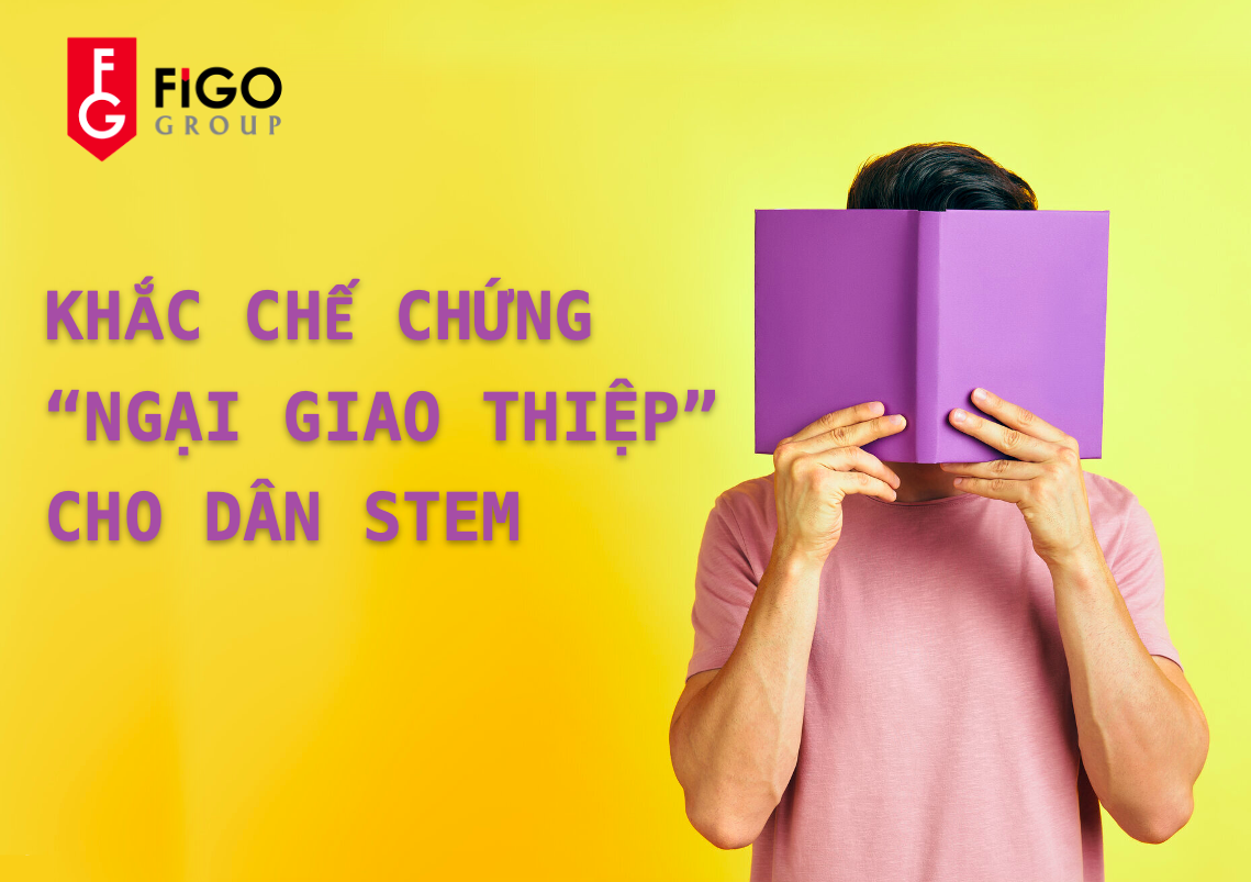 khac-che-chung-ngai-giao-tiep khắc chế chứng “ngại giao thiệp” cho dân ngành STEM