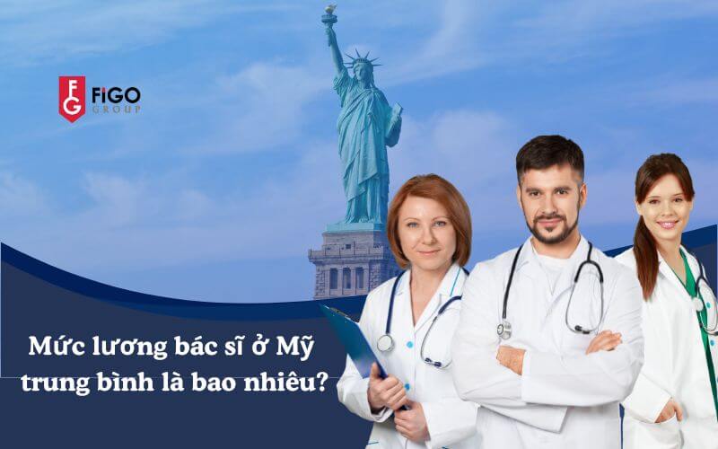 Mức lương trung bình của một bác sĩ ở Mỹ là bao nhiêu