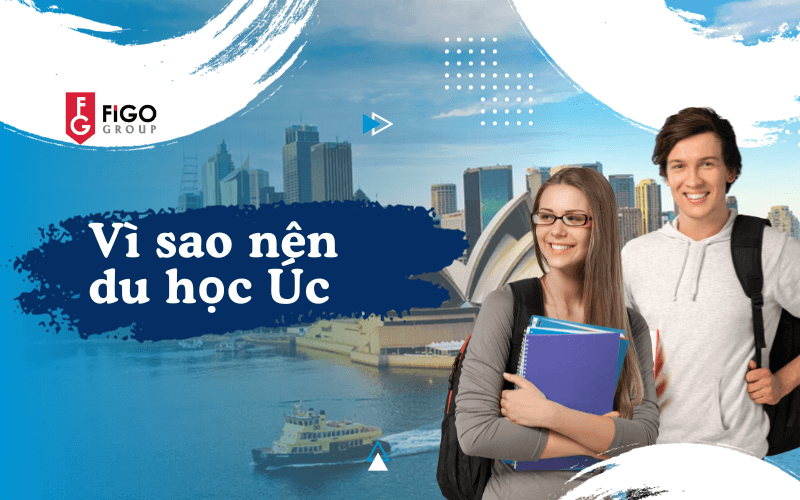 Vì sao nên du học Úc